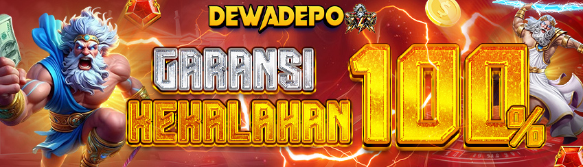 🔒 GARANSI KEKALAHAN 100% DEWADEPO 🔒